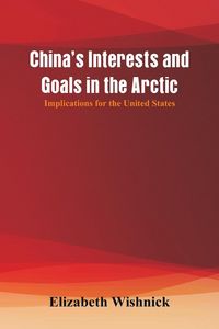 Produktbild: China's Interests and Goals in the Arctic