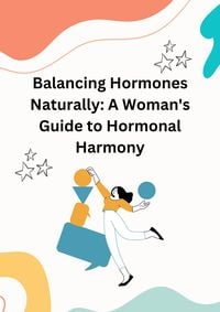 Produktbild: Balancing Hormones Naturally: A Woman's Guide to Hormonal Harmony (Health)
