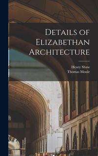 Produktbild: Details of Elizabethan Architecture