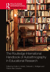 Produktbild: The Routledge International Handbook of Autoethnography in Educational Research
