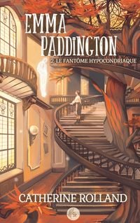 Produktbild: Emma Paddington (tome 2) : Le fant&ocirc;me hypocondriaque
