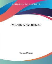 Produktbild: Deloney, T: Miscellaneous Ballads