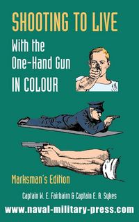 Produktbild: SHOOTING TO LIVE With The One-Hand Gun in Colour - Marksman's Edition