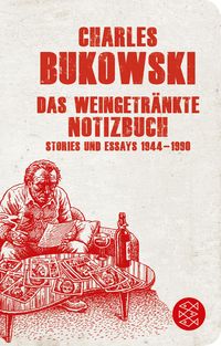 Bild vom Artikel Das weingetränkte Notizbuch vom Autor Charles Bukowski