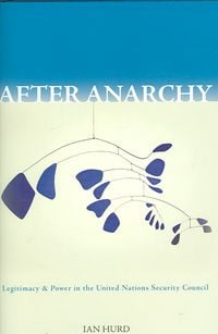 Produktbild: After Anarchy: Legitimacy and Power in the United Nations Security Council