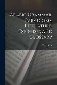 Produktbild: Arabic Grammar, Paradigms, Literature, Exercises and Glossary