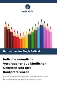 Produktbild: Indische m&auml;nnliche Verbraucher aus l&auml;ndlichen Gebieten und ihre Kaufpr&auml;ferenzen