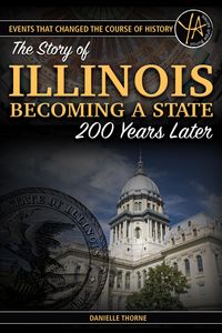 Produktbild: Events That Changed the Course of History The Story of Illinois Becoming a State 200 Years Later
