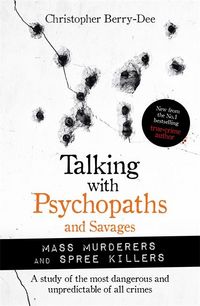 Produktbild: Berry-Dee, C: Talking with Psychopaths and Savages: Mass Mur