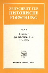 Bild vom Artikel Register der Jahrgänge 1 - 15 der Zeitschrift für Historische Forschung (1974 - 1988). vom Autor Lothar Schilling