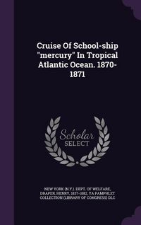 Produktbild: Cruise Of School-ship "mercury" In Tropical Atlantic Ocean. 1870-1871