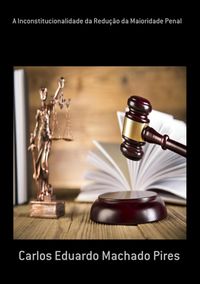 Produktbild: A Inconstitucionalidade Da Redu&ccedil;&atilde;o Da Maioridade Penal