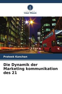 Produktbild: Die Dynamik der Marketing kommunikation des 21