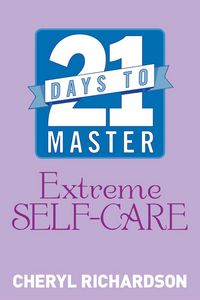 Produktbild: 21 Days to Master Extreme Self-Care