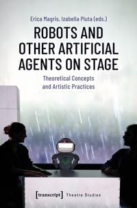 Produktbild: Robots and Other Artificial Agents on Stage