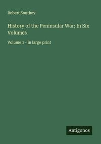 Produktbild: History of the Peninsular War; In Six Volumes