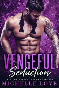Produktbild: Vengeful Seduction: A Bad Boy Billionaire Romance (A Submissives' Secrets Novel, #5)