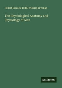 Produktbild: The Physiological Anatomy and Physiology of Man