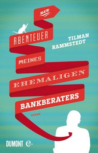 Produktbild: Die Abenteuer meines ehemaligen Bankberaters