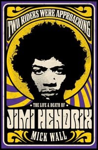 Produktbild: Two Riders Were Approaching: The Life & Death of Jimi Hendrix
