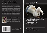 Produktbild: Materiales biomim&eacute;ticos en odontolog&iacute;a restauradora y endodoncia