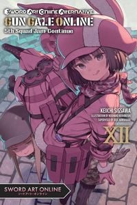 Produktbild: Sword Art Online Alternative Gun Gale Online, Vol. 12 (Light Novel)