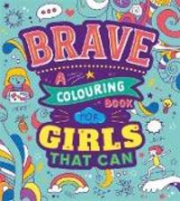Produktbild: Autumn Publishing: Brave: A Colouring Book for Girls That Ca