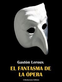 Bild vom Artikel El fantasma de la ópera vom Autor Gastón Leroux