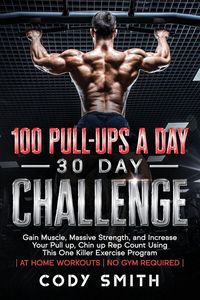 Produktbild: 100 Pull-Ups a Day 30 Day Challenge