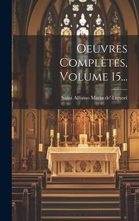 Produktbild: Oeuvres Compl&egrave;tes, Volume 15...