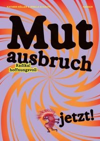 Produktbild: Mutausbruch jetzt! Radikal hoffnungsvoll