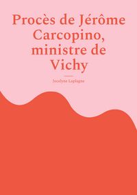 Produktbild: Proc&egrave;s de J&eacute;r&ocirc;me Carcopino, ministre de Vichy