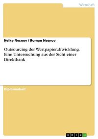 Produktbild: Outsourcing der Wertpapierabwicklung. Eine Untersuchung aus der Sicht einer Direktbank