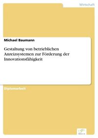 Produktbild: Gestaltung von betrieblichen Anreizsystemen zur F&ouml;rderung der Innovationsf&auml;higkeit