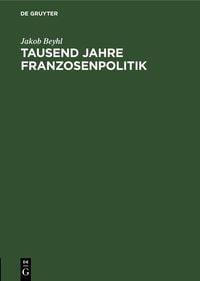 Produktbild: Tausend Jahre Franzosenpolitik