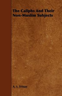 Produktbild: The Caliphs And Their Non-Muslim Subjects