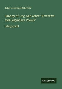 Produktbild: Barclay of Ury; And other "Narrative and Legendary Poems"