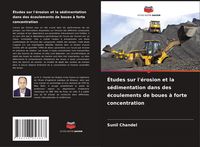 Produktbild: &Eacute;tudes sur l'&eacute;rosion et la s&eacute;dimentation dans des &eacute;coulements de boues &agrave; forte concentration