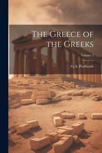 Produktbild: The Greece of the Greeks; Volume 2