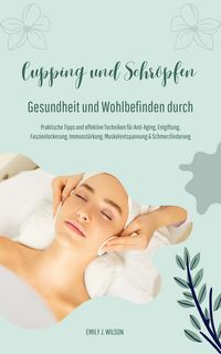 Produktbild: Gesundheit und Wohlbefinden durch Schr&ouml;pfen und Cupping