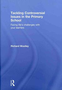 Produktbild: Woolley, R: Tackling Controversial Issues in the Primary Sch