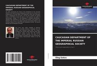 Produktbild: CAUCASIAN DEPARTMENT OF THE IMPERIAL RUSSIAN GEOGRAPHICAL SOCIETY