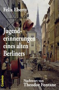Bild vom Artikel Jugenderinnerungen eines alten Berliners vom Autor Felix Eberty