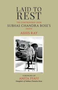 Produktbild: Laid to Rest: The Controversy Over Subhas Chandra Bose's Death