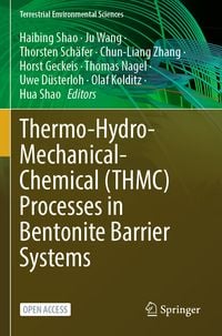 Produktbild: Thermo-Hydro-Mechanical-Chemical (THMC) Processes in Bentonite Barrier Systems