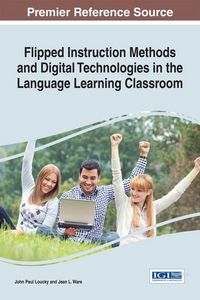 Produktbild: Flipped Instruction Methods and Digital Technologies in the Language Learning Classroom