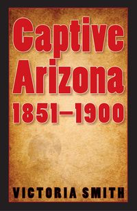Produktbild: Captive Arizona, 1851-1900