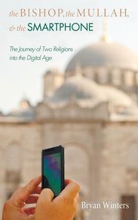 Produktbild: The Bishop, the Mullah, and the Smartphone