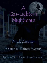 Produktbild: A Gas-Lighter's Nightmare (The Multivertical Man, #27)
