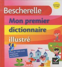 Produktbild: Mon premier dictionnaire illustr&eacute; : GS, CP, CE1, 5-7 ans